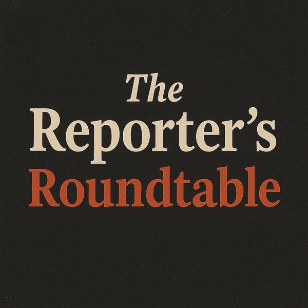 The Reporter's Roundtable